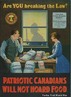 Durante a I guerra mundial as populaes civis eram foradas a economizar comida. No cartaz o alerta: "Canadenses patriotas no estocam comida" "Voc est desobedecendo a lei?". De fundo a imagem de um guarda rondando a casa de uma famlia que guarda mantimentos.  <br/> <br/> Palavras-chave: imperialismo, poder, ideologia, guerra mundial, mdia, coero, manipulao miditica, analfabetismo miditico.