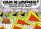 Charges Baraldi - Na charge, a depredao do meio ambiente  relacionada aos latifndios em nosso pas.  <br/> <br/> Palavras-chave: direito, cidadania, movimentos sociais, MST, latifndio, arte, engajamento social